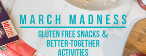 4 Gluten Free Snack Ideas and Fun Family Activities for March Madness